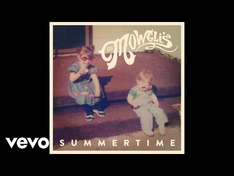 The Mowgli's - Summertime (Audio) - UCTOmrSx5LVmPqui7m-EP8Yw