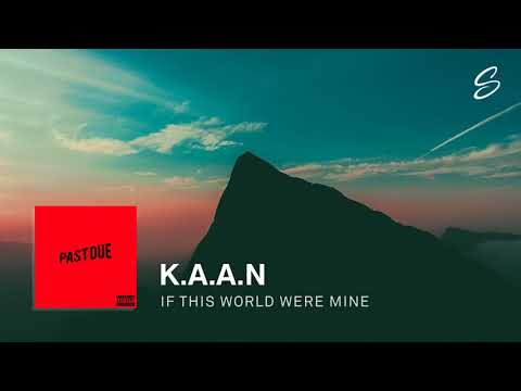 K.A.A.N - If This World Were Mine (Prod. Clair) - UCqhNRDQE_fqBDBwsvmT8cTg