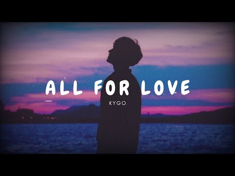 Kygo - All For Love (Lyrics) ft. Stuart Crichton