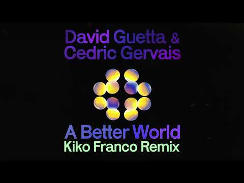 David Guetta & Cedric Gervais - A Better World (Kiko Franco Remix) [Visualizer]