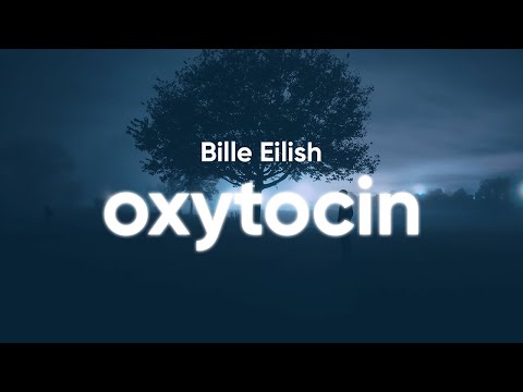 Billie Eilish - Oxytocin (Lyrics)
