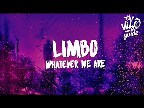 Whatever We Are - Limbo (Lyrics) - UCxH0sQJKG6Aq9-vFIPnDZ2A