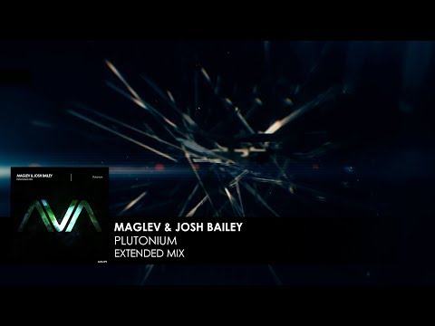 Maglev & Josh Bailey - Plutonium - UCvYuEpgW5JEUuAy4sNzdDFQ