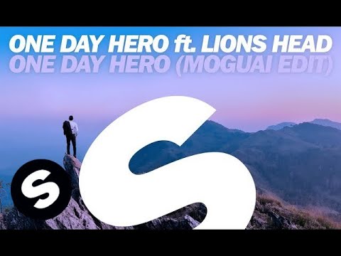 One Day Hero ft. Lions Head - One Day Hero (MOGUAI Edit) - UCpDJl2EmP7Oh90Vylx0dZtA