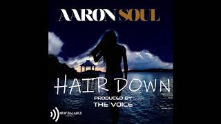 (Audio) Aaron Soul - Hairdown - Prod by The Voice