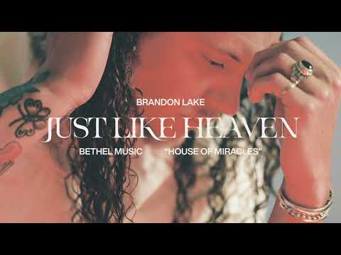 Just Like Heaven - Brandon Lake   House of Miracles
