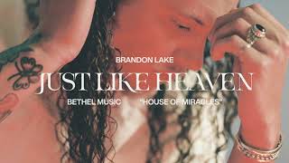 Just Like Heaven - Brandon Lake  | House of Miracles
