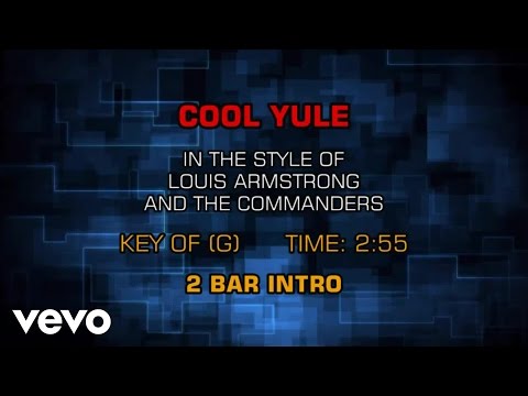 Louis Armstrong and the Commanders - Cool Yule (Karaoke) - UCQHthJbbEt6osR39NsST13g