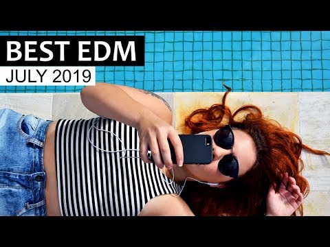 BEST EDM JULY 2019  - UCAHlZTSgcwNNpf8LV3E6kDQ