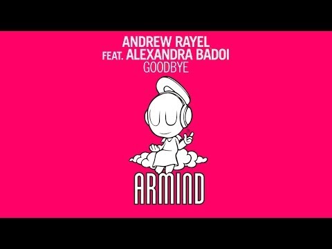 Andrew Rayel feat. Alexandra Badoi - Goodbye (Original Mix) - UCO3gM-qHXMBM8BQdTwx8D2g