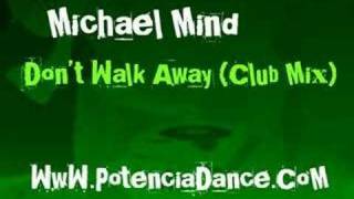 Michael Mind - Don't Walk Away (Club Mix)