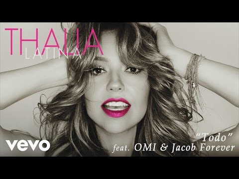 Thalía - Todo (Cover Audio) ft. OMI, Jacob Forever - UCwhR7Yzx_liQ-mR4nMUHhkg