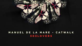 Manuel De La Mare - Catwalk (Original Mix)