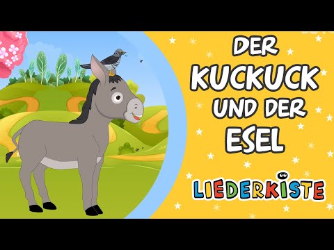 Der Kuckuck und der Esel - Kinderlieder zum Mitsingen | Liederkiste