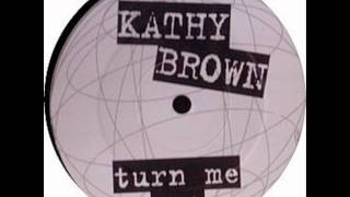 Kathy Brown - Turn Me Out (Disco Remix)