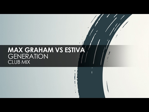 Max Graham & Estiva - Generation (Club Mix) [Cycles] - UCvYuEpgW5JEUuAy4sNzdDFQ