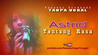 Astrid - Tentang Rasa | Karaoke Keyboard Tanpa Vokal