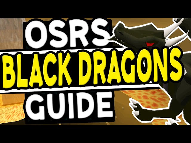 Black Dragon OSRS Guide [2022]: taking on these dark draconic terrors