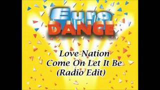 Love Nation - Come On Let It Be (Radio Edit)