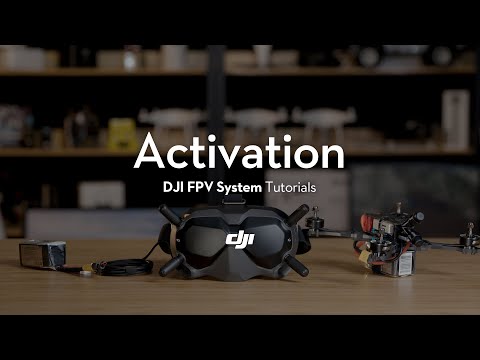 DJI FPV System | Activation - UClH0xVO3zOfYdGjoPU6S2hw