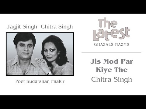 Jis Mod Par Kiye The - The Latest | Jagjit Singh & Chitra Singh | Official Song - UC3MLnJtqc_phABBriLRhtgQ