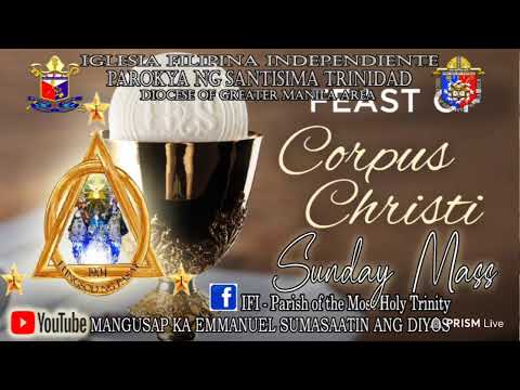FEAST OF THE CORPUS CHRISTI. PAROKYA NG SANTISIMA TRINIDAD PASAY CITY. MSGR. EMMANUEL BALLESTERO