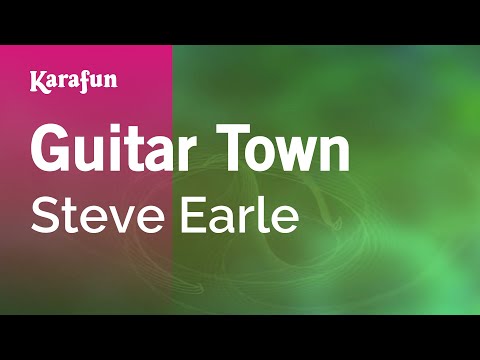 Karaoke Guitar Town - Steve Earle * - UCbqcG1rdt9LMwOJN4PyGTKg