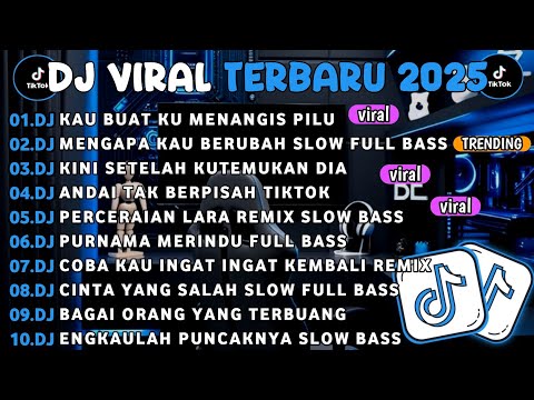 DJ TIKTOK TERBARU 2025||DJ KAU BUAT KU MENANGIS PILU🎵DJ MENGAPA KAU BERUBAH FULL ALBUM