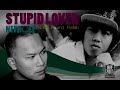 MV เพลง Stupid Lover - NEFHOLE (NUKIE.P and RAFAH)