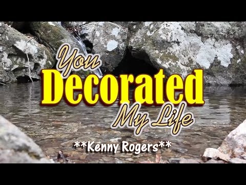 You Decorated My Life - Kenny Rogers (KARAOKE) - UCj8MrQPTFj08bCg_G0WLFVg