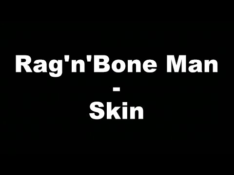 Rag'n'Bone Man - Skin (Lyrics) (Remix)