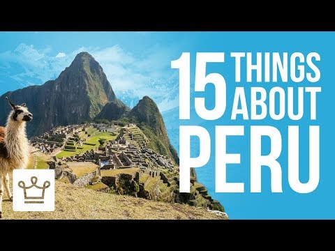 15 Things You Didn’t Know About Peru - UCNjPtOCvMrKY5eLwr_-7eUg