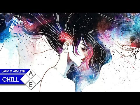 Lauv - I Like Me Better (Arylith Remix) | Chill - UCpEYMEafq3FsKCQXNliFY9A