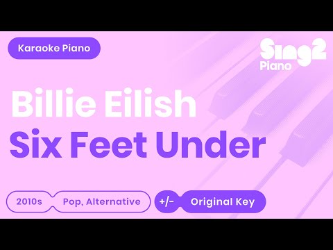 Billie Eilish - Six Feet Under (Karaoke Piano)