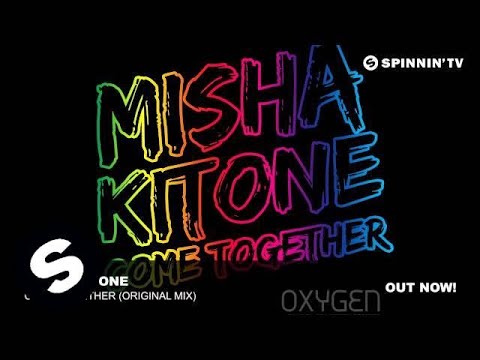 Misha Kitone - Come Together (Original Mix) - UCpDJl2EmP7Oh90Vylx0dZtA