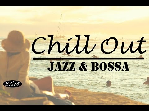 【Chill Out Music】Cafe Music - Jazz & Bossa Nova - Relax Background Music - UCJhjE7wbdYAae1G25m0tHAA