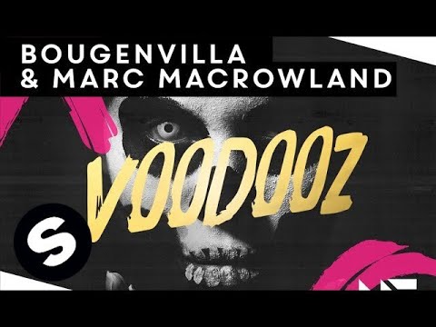 Bougenvilla & Marc MacRowland - Voodooz (Original Mix) - UCpDJl2EmP7Oh90Vylx0dZtA