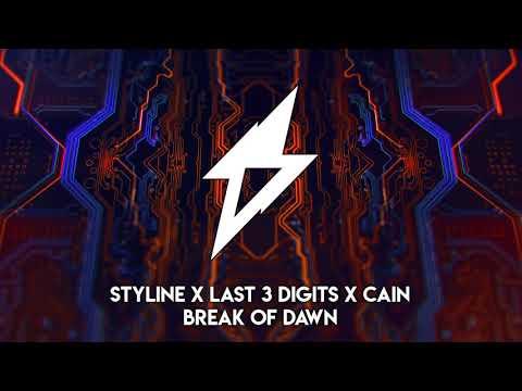 Styline X Last 3 Digits X CAIN - Break Of Dawn - UCPlI9_18iZc0epqxGUyvWVQ