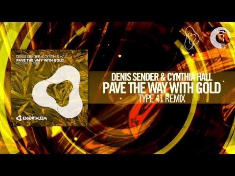 Denis Sender & Cynthia Hall - Pave The Way With Gold FULL (Type 41 Remix) Essentializm - UCsoHXOnM64WwLccxTgwQ-KQ