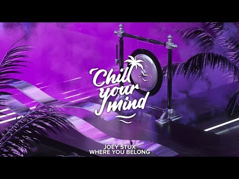 Joey Stux - Where You Belong [ChillYourMind Release] - UCmDM6zuSTROOnZnjlt2RJGQ