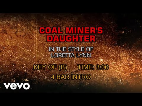 Loretta Lynn - Coal Miner's Daughter (Karaoke) - UCQHthJbbEt6osR39NsST13g