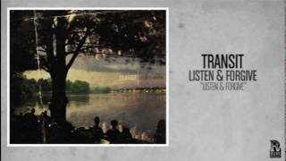 Transit - Listen & Forgive