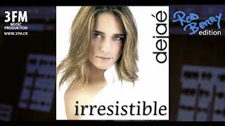 Dejae -  Irresitible (Rod Berry Mix) RELEASE 2005