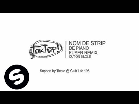 Nom De Strip - De Piano (Fuser Remix) - UCpDJl2EmP7Oh90Vylx0dZtA