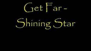 Get far - Shinig Star