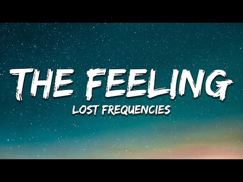 Lost Frequencies - The Feeling (Lyrics)