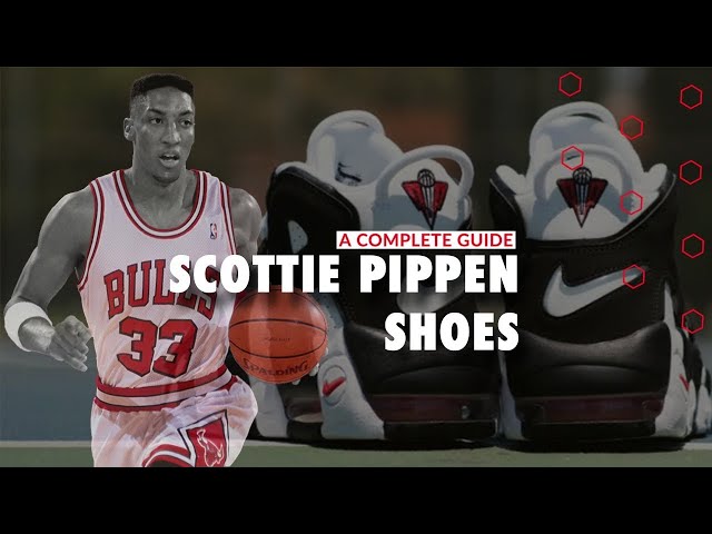 Scottie Pippen’s Basketball Shoes: A Must-Have for Any Collection