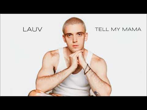 Lauv - Tell My Mama