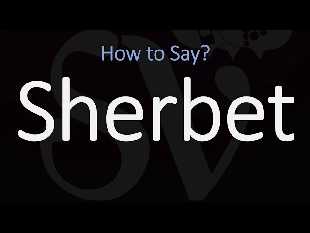 How to Pronounce Sherbet