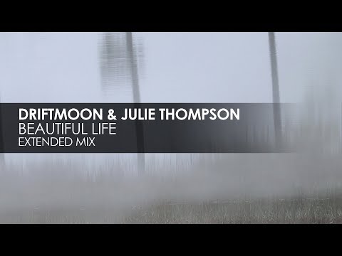 Driftmoon & Julie Thompson - Beautiful Life - UCvYuEpgW5JEUuAy4sNzdDFQ
